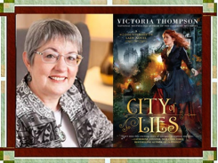 Author Victoria Thompson with "City of Lies" book cover